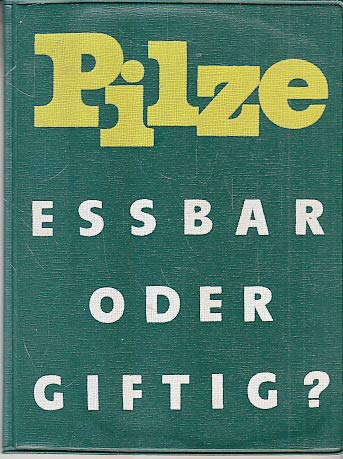 Pilze - Essbar oder giftig Natural Sciences Books