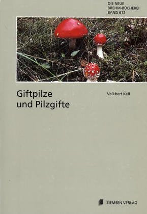 Giftpilze und Pilzgifte. Die neue Brehm-Bücherei ; 612. book