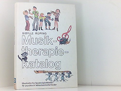 Musiktherapiekatalog. Musikalische Spielmöglichkeiten für psychisch fehlentwickelte Kinder Books