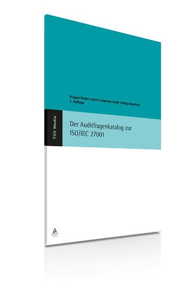 Der Auditfragenkatalog zur ISO/IEC 27001: Fragen finden und im internen Audit richtig einsetzen book