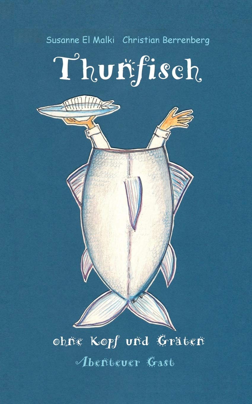 Thunfisch ohne Kopf und Gräten: Abenteuer Gast Humour & Satire