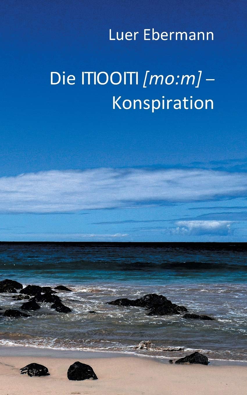 Die ITIOOITI (mo:m) - Konspiration: Ein Verschwörungsroman. Contemporary literature