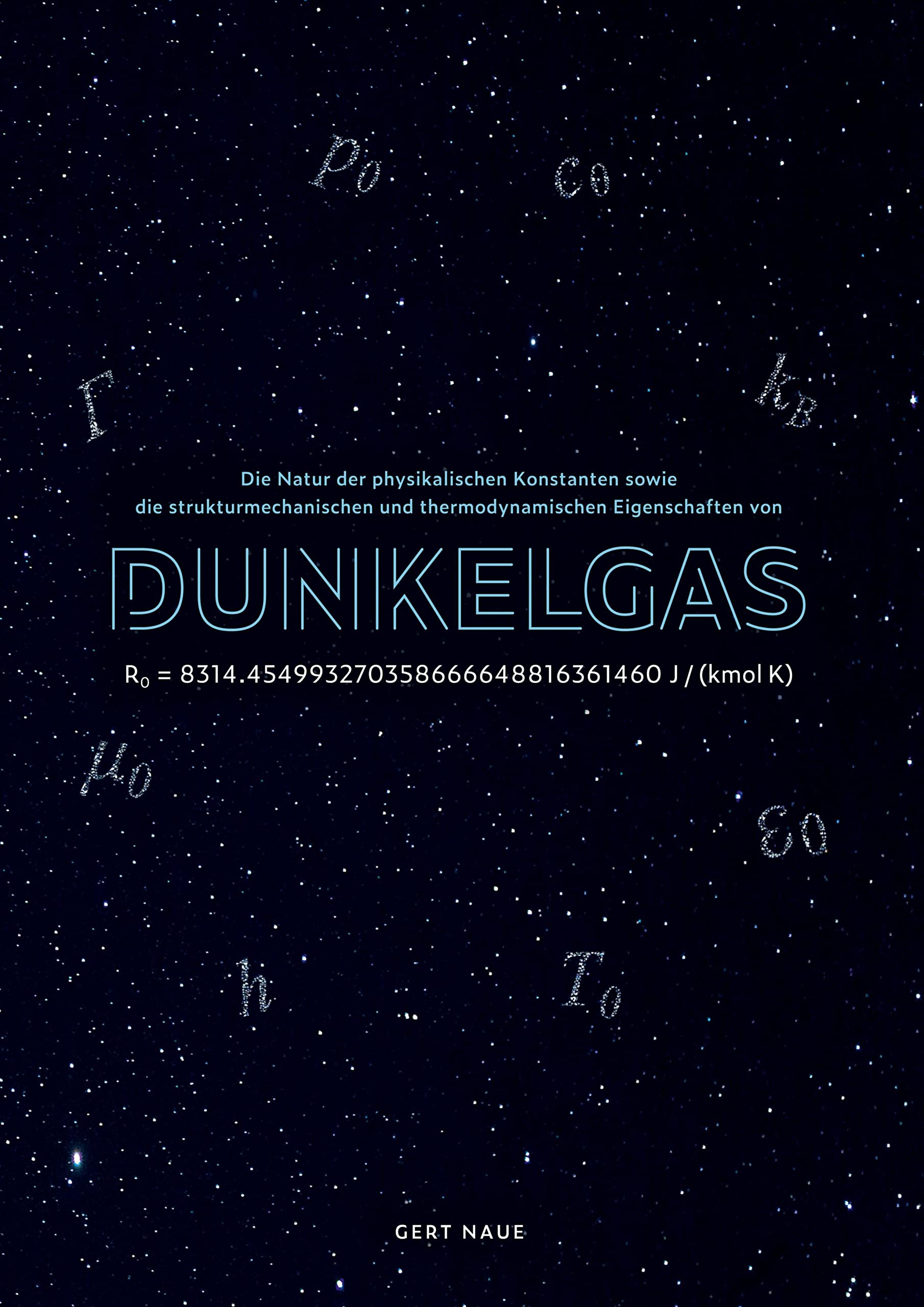 Die Natur der physikalischen Konstanten sowie die strukturmechanischen und thermodynamischen Eigenschaften des Dunkel-Gases book