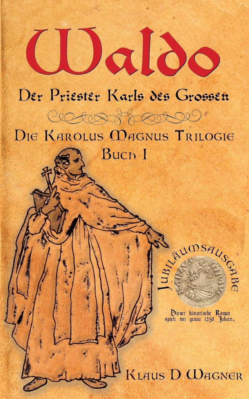 Waldo (Deutsche Version): Der Priester Karls des Großen (Die Karolus Magnus Trilogie) Historical Fiction