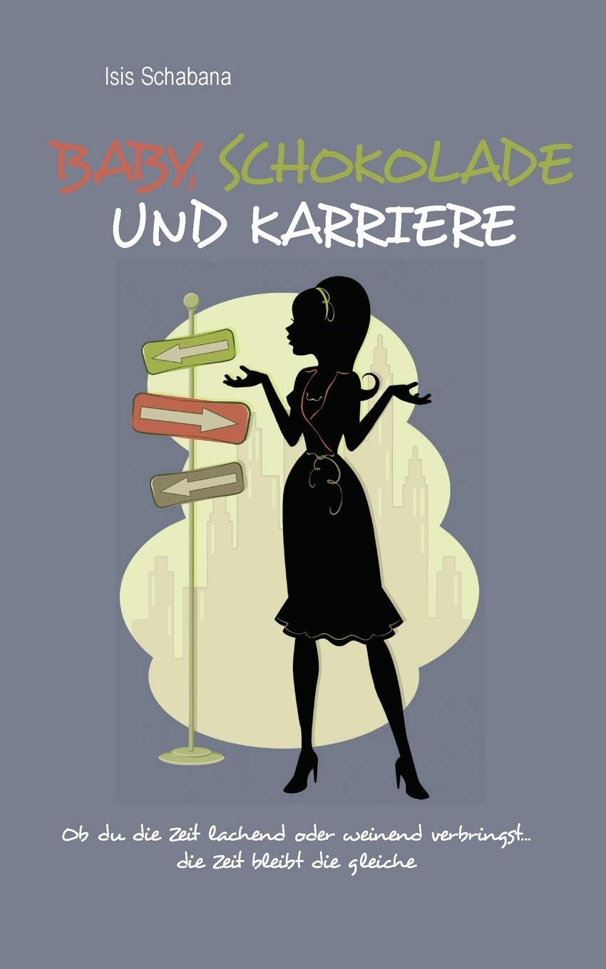 Baby, Schokolade und Karriere book