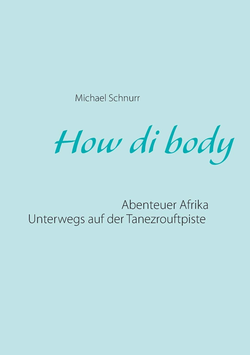 How di body: Abenteuer Afrika - Unterwegs auf der Tanezrouftpiste Action & Adventure