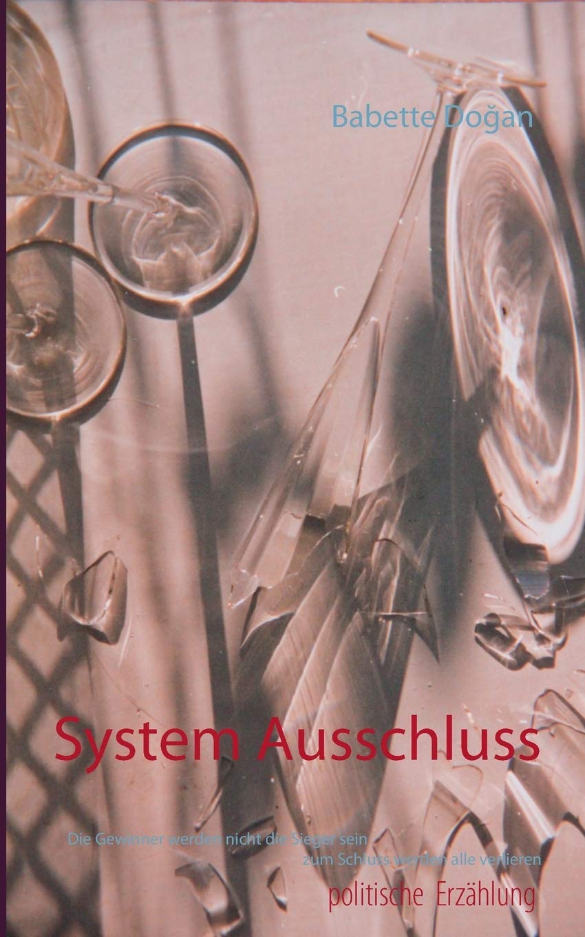 System Ausschluss: Die Gewinner werden nicht die Sieger sein. Zum Schluss werden alle verlieren Essays & Short Stories