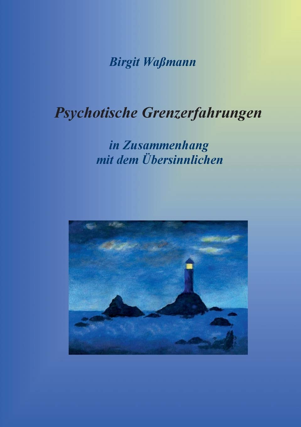 Psychotische Grenzerfahrungen Medicine Books