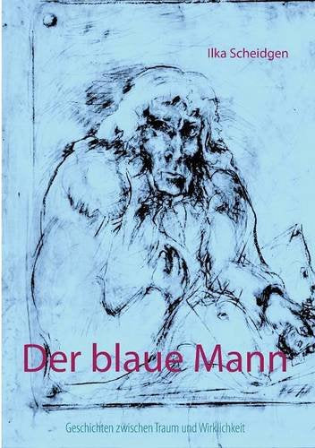 Der blaue Mann: Geschichten zwischen Traum und Wirklichkeit Action & Adventure