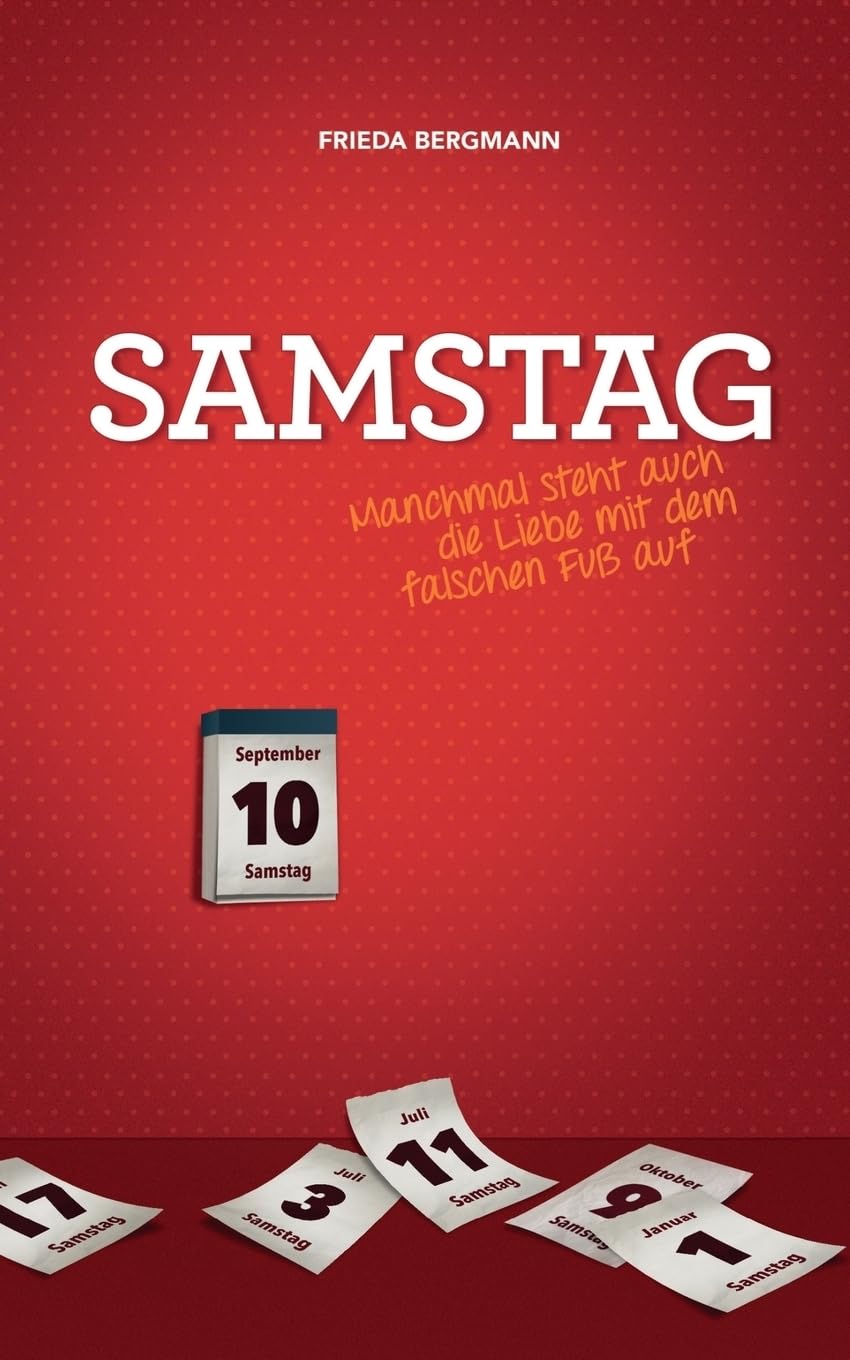 Samstag: Manchmal steht auch die Liebe mit dem falschen Fuß auf Contemporary literature