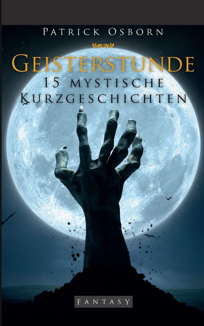 Geisterstunde: 15 mystische Kurzgeschichten Essays & Short Stories