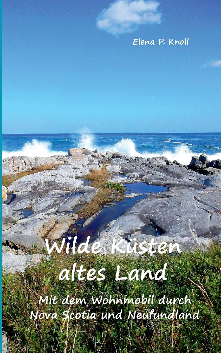 Wilde Küsten altes Land: Mit dem Wohnmobil durch Nova Scotia und Neufundland Leisure, Home & Garden