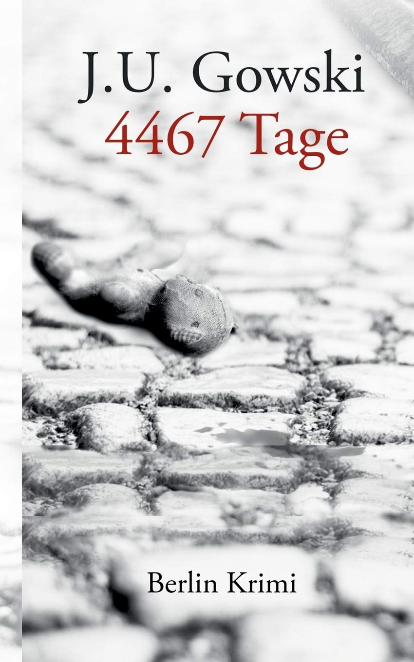 4467 Tage: Kriminalroman (Ein Koslowski Krimi) Action & Adventure