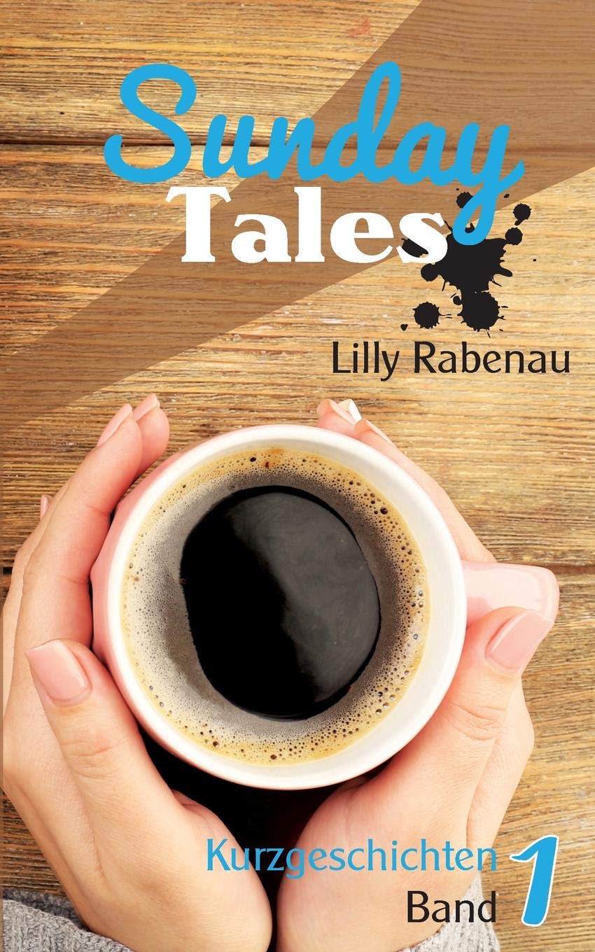 Sunday Tales - Band 1: Kurzgeschichten Essays & Short Stories