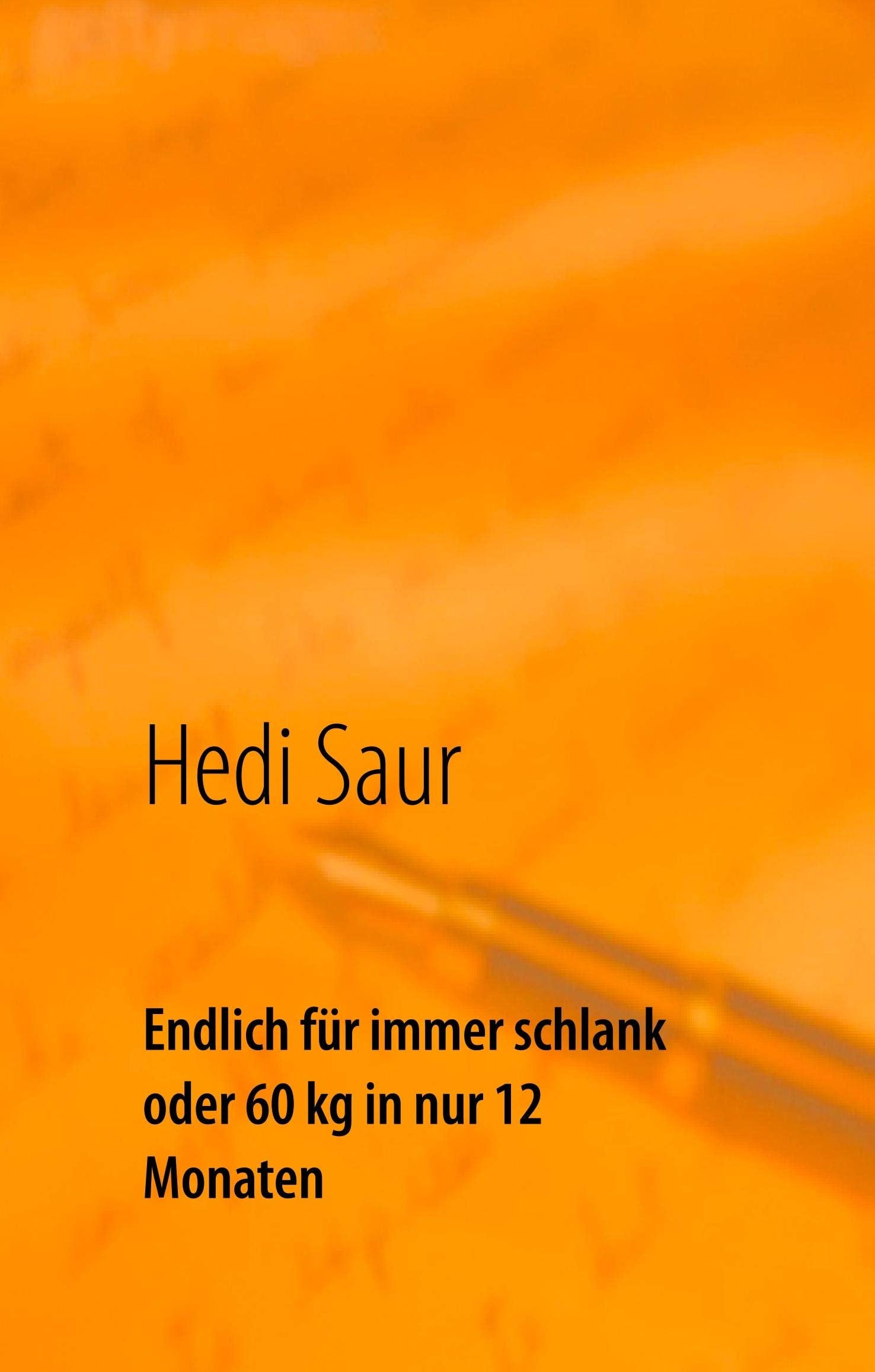 Endlich für immer schlank oder 60 kg in nur 12 Monaten: Einige Rezepte die nach Absprache mit dem Arzt auch bei übergewichtigen Krebskranken verwendet werden können Leisure, Home & Garden