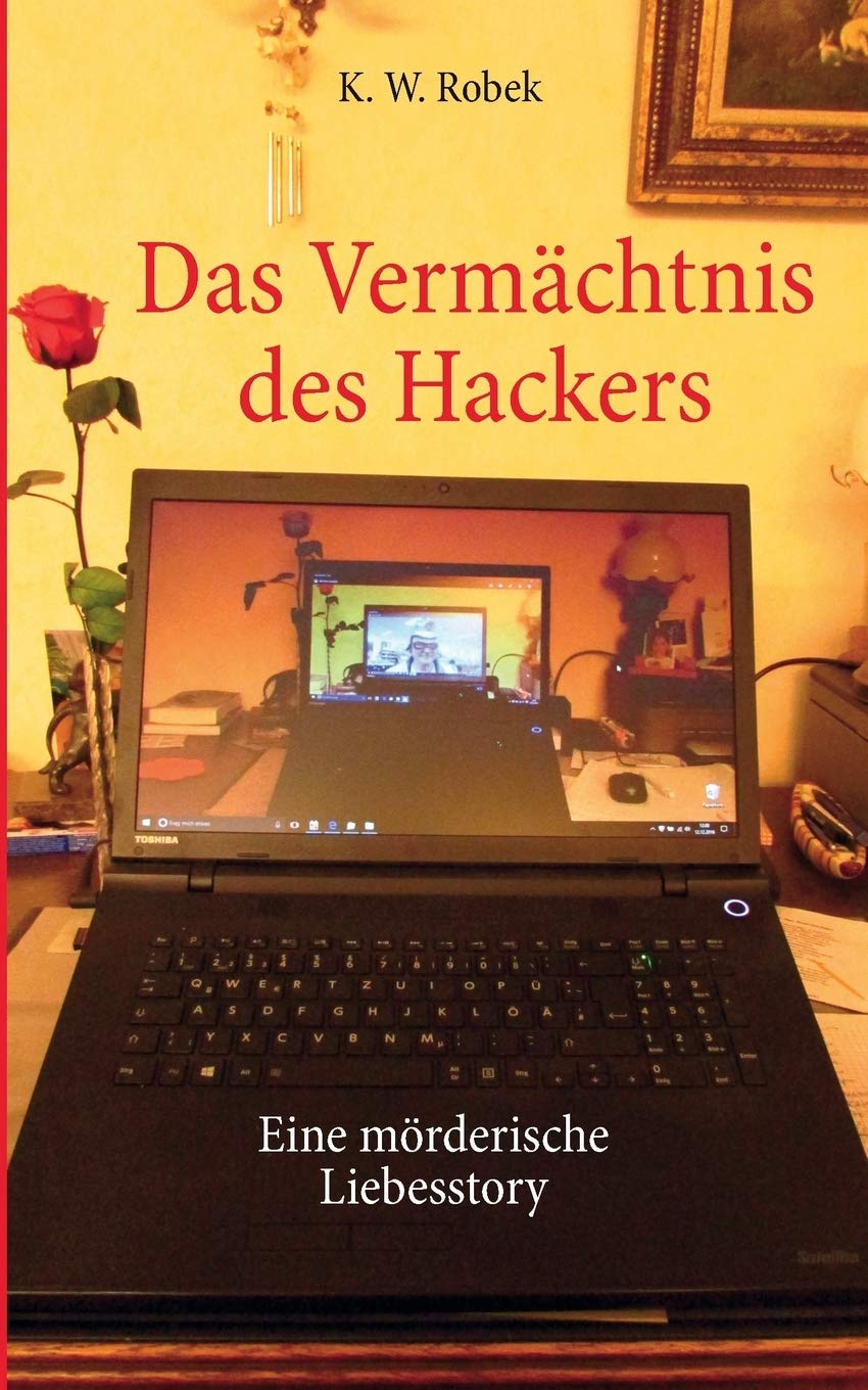 Das Vermächtnis des Hackers: Eine mörderische Liebesstory Action & Adventure