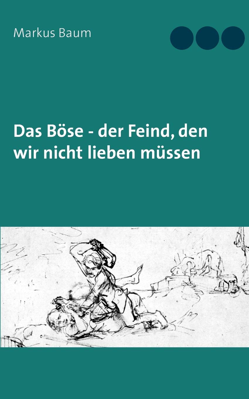 Das Böse - der Feind, den wir nicht lieben müssen Philosophy