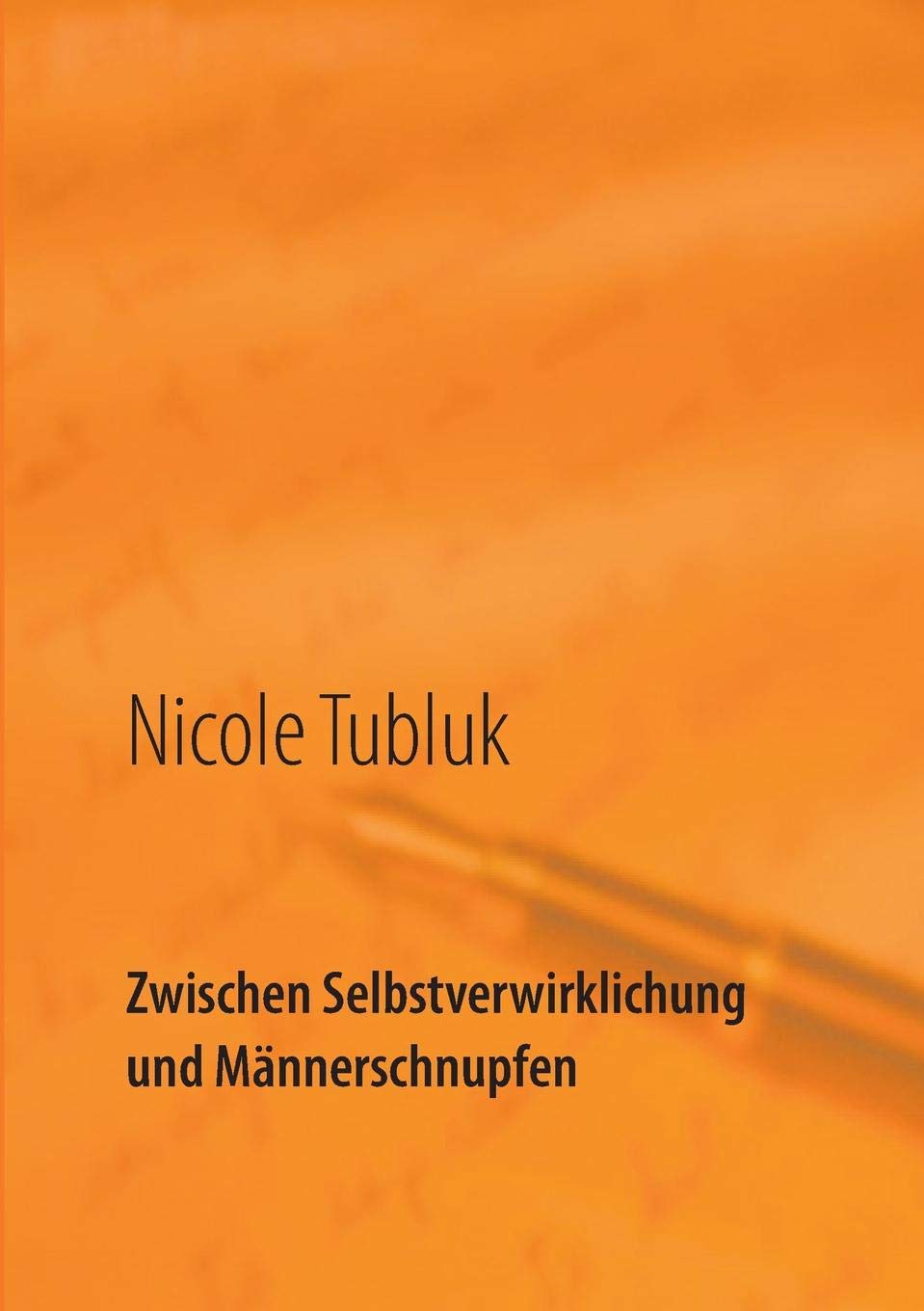 Zwischen Selbstverwirklichung und Männerschnupfen Contemporary literature