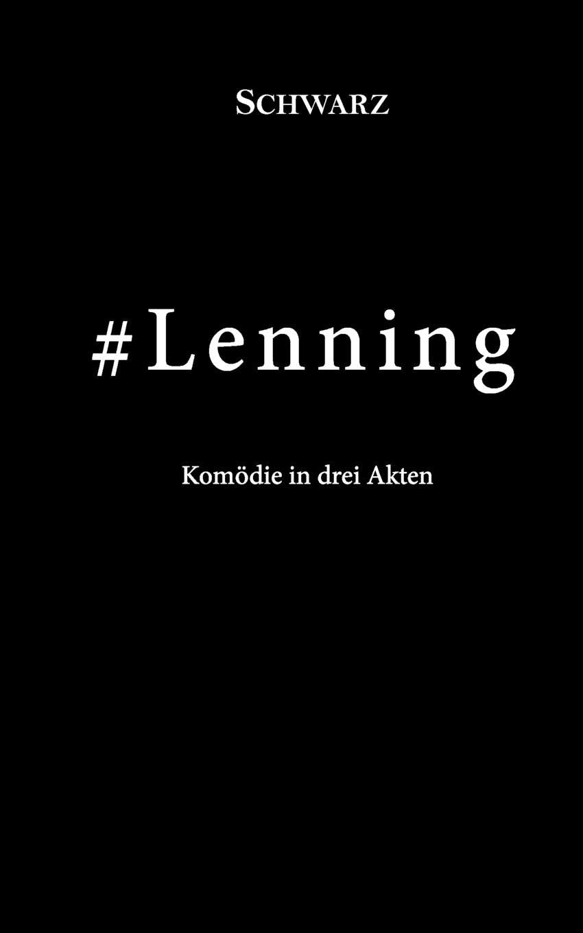 #Lenning: Komödie in drei Akten: Eine Komödie in drei Akten Drama