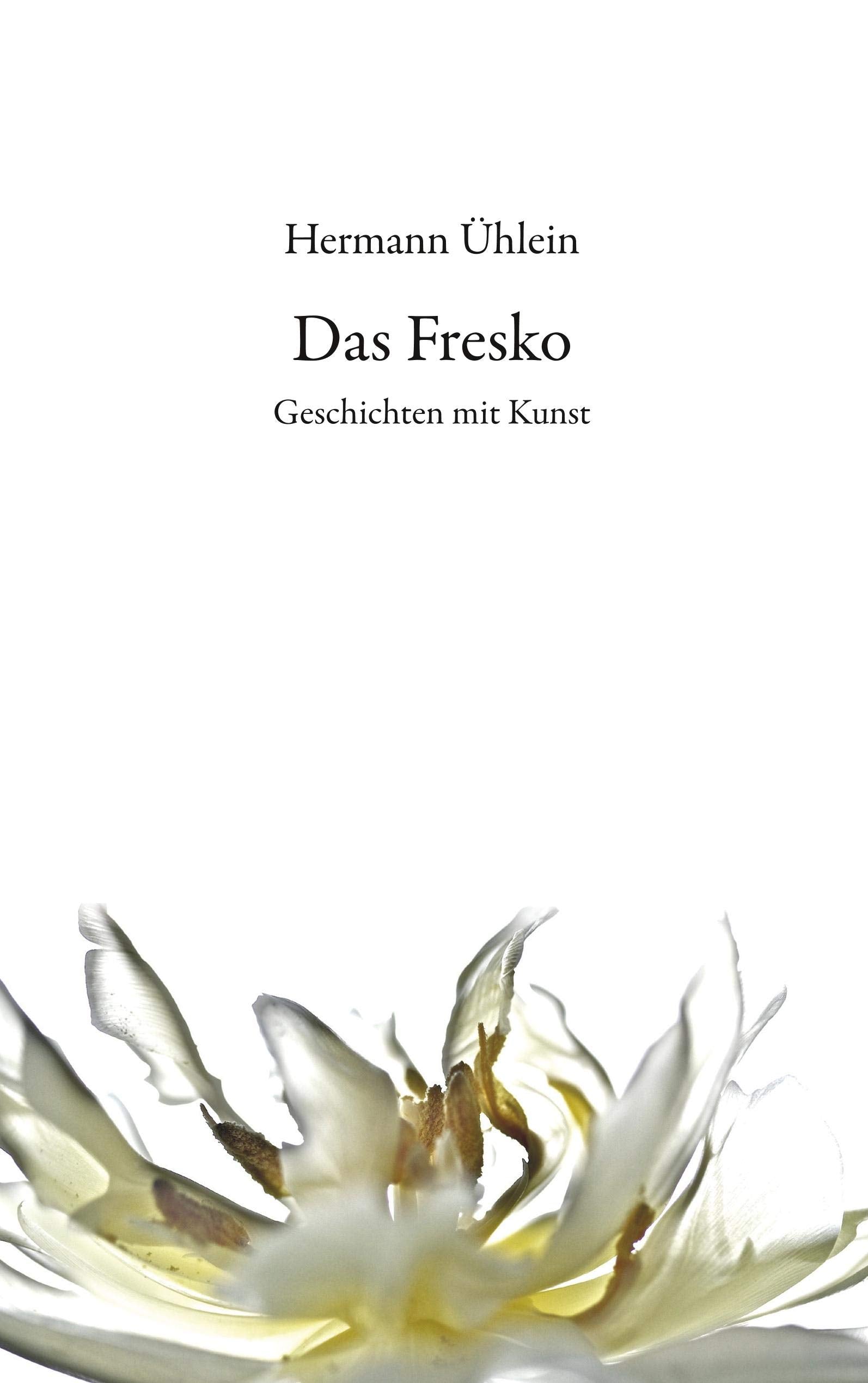 Das Fresko: Geschichten mit Kunst (Edition Textura Artis) Essays & Short Stories