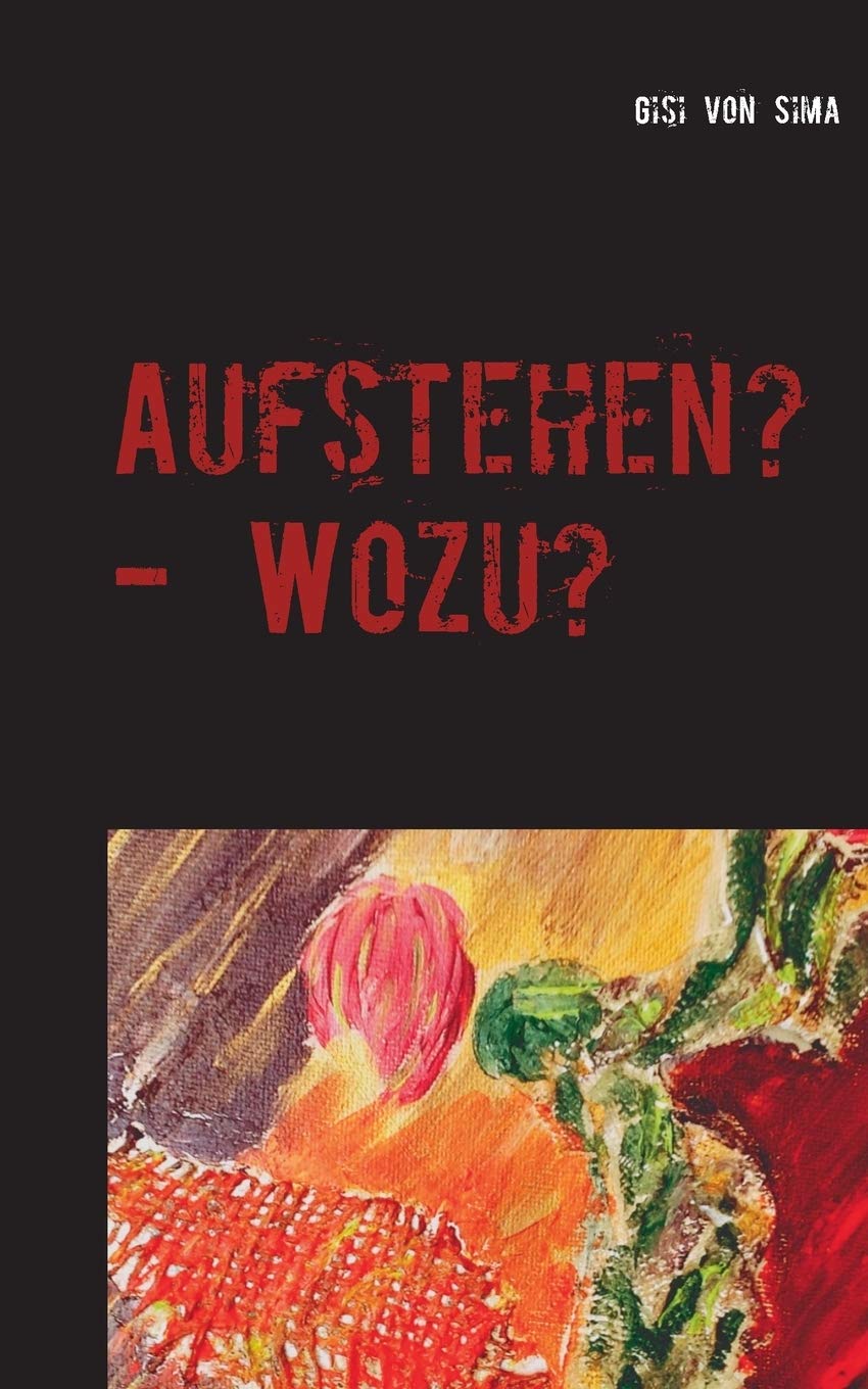 Aufstehen? - Wozu?: Vertrauen - Nothing else matters Contemporary literature