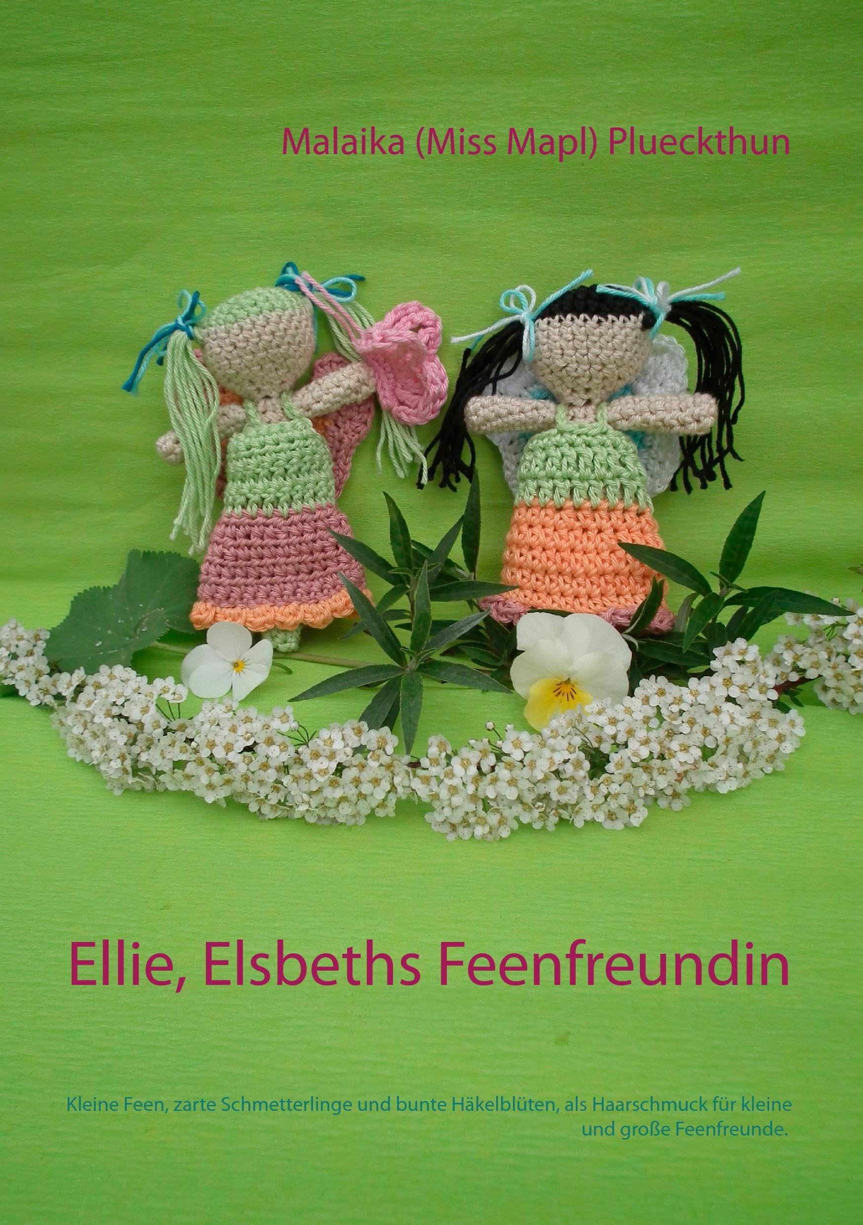 Ellie, Elsbeths Feenfreundin: Kleine Feen, zarte Schmetterlinge und bunte Häkelblüten, als Haarschmuck für kleine und große Feenfreunde. (Meine Puppe Elsbeth) Film, Art & Culture