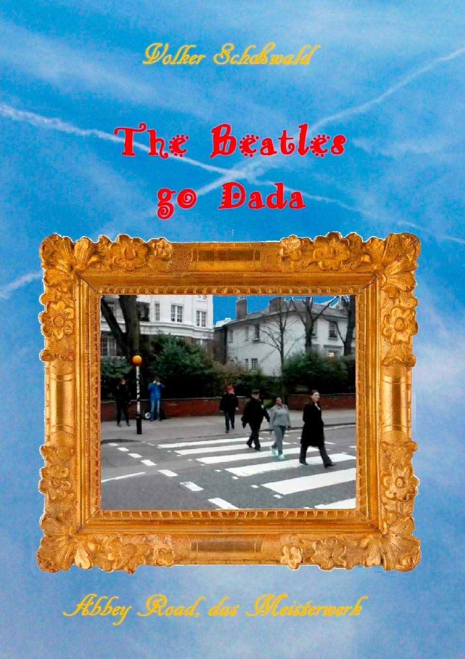 The Beatles go Dada: Abbey Road das Meisterwerk (Auf der Suche nach einer Identität) Memories