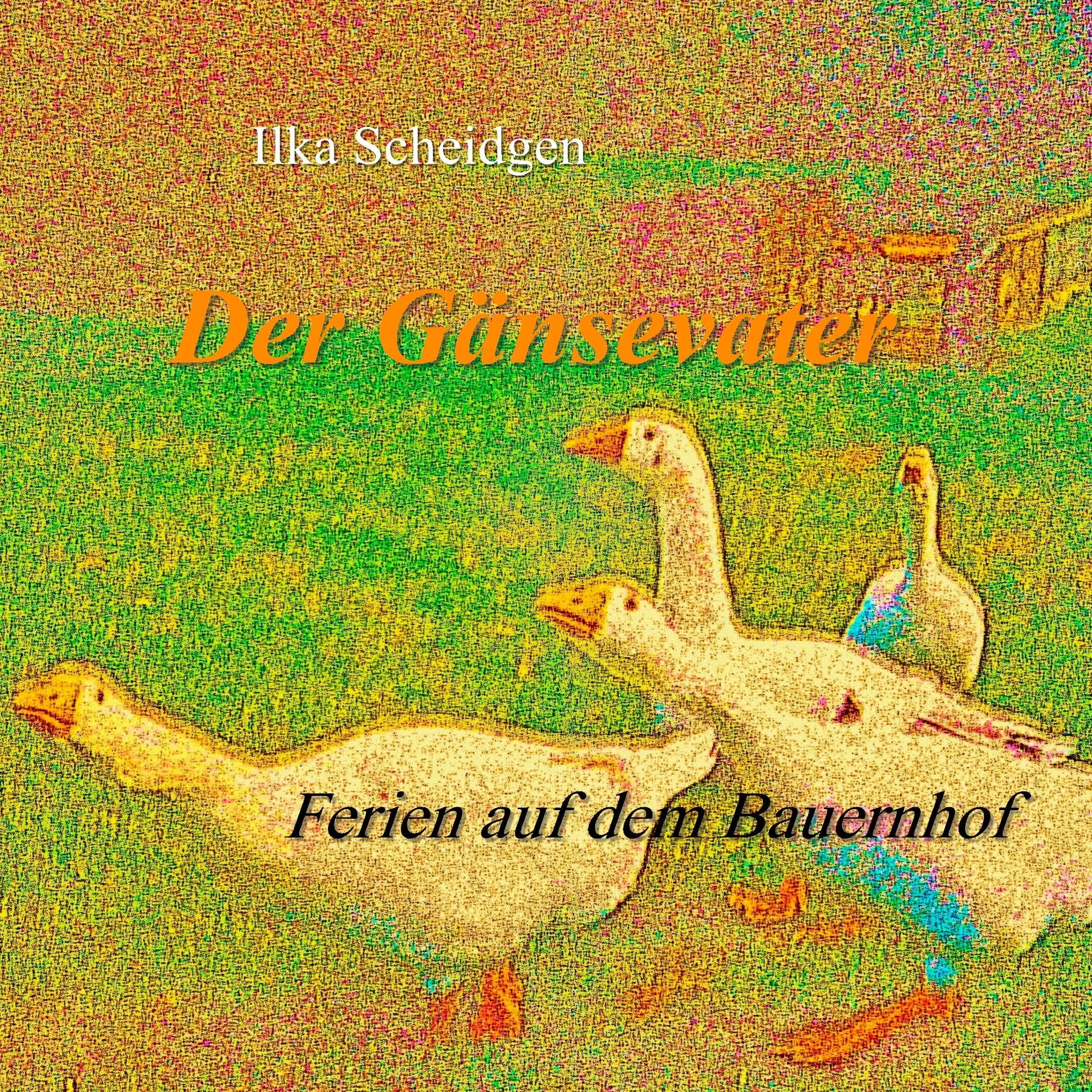 Der Gänsevater: Ferien auf dem Bauernhof Children's books