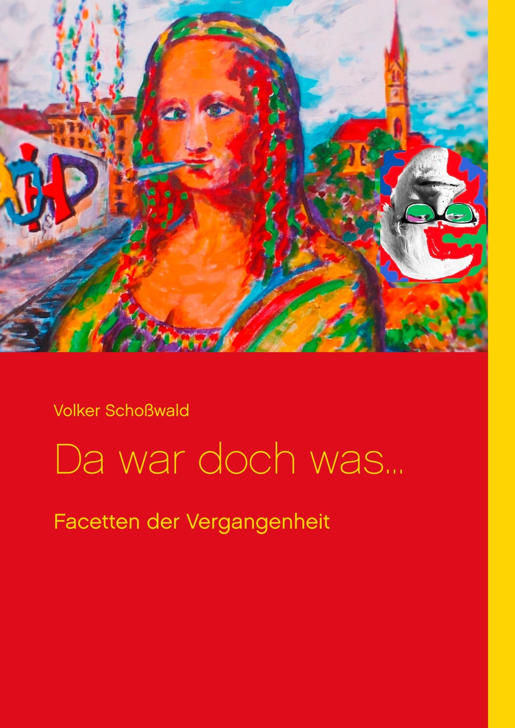 Da war doch was ...: Facetten der Vergangenheit Essays & Short Stories
