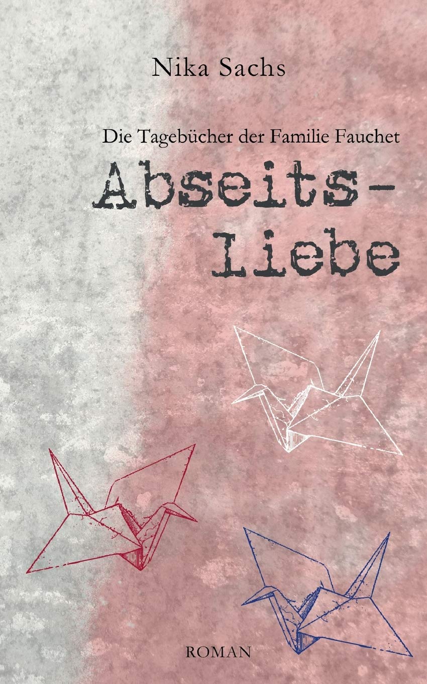 Abseitsliebe (Die Tagebücher der Familie Fauchet) Contemporary literature