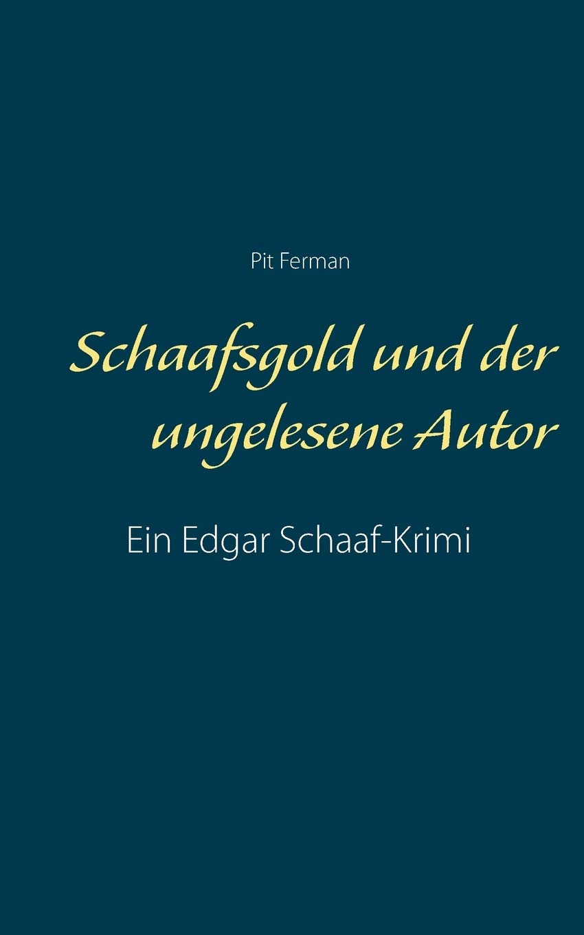 Schaafsgold und der ungelesene Autor (Edgar-Schaaf-Krimis) Contemporary literature