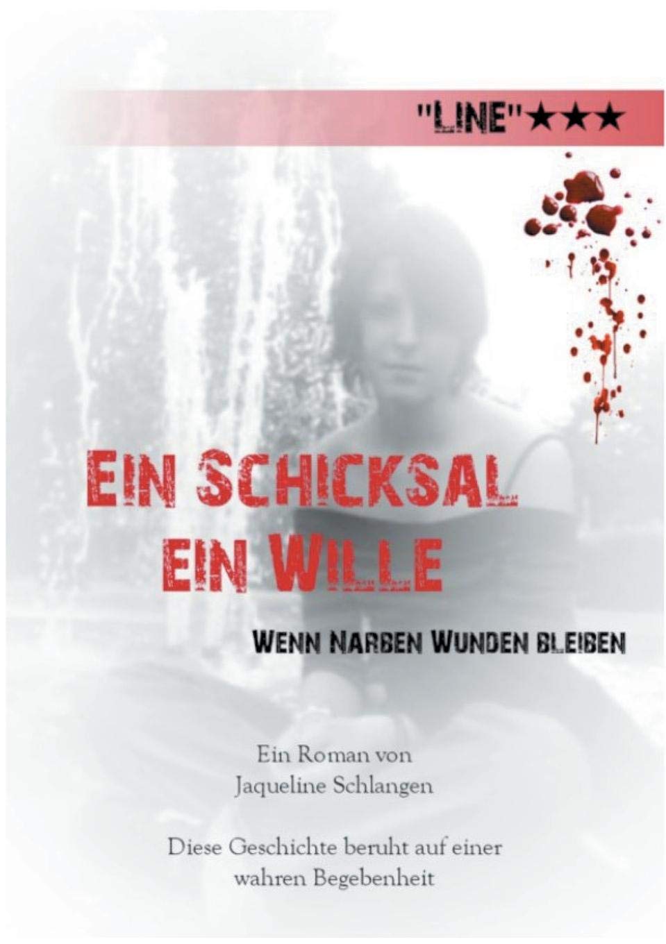 Ein Schicksal Ein Wille: Wenn Narben Wunden bleiben Art & Literature