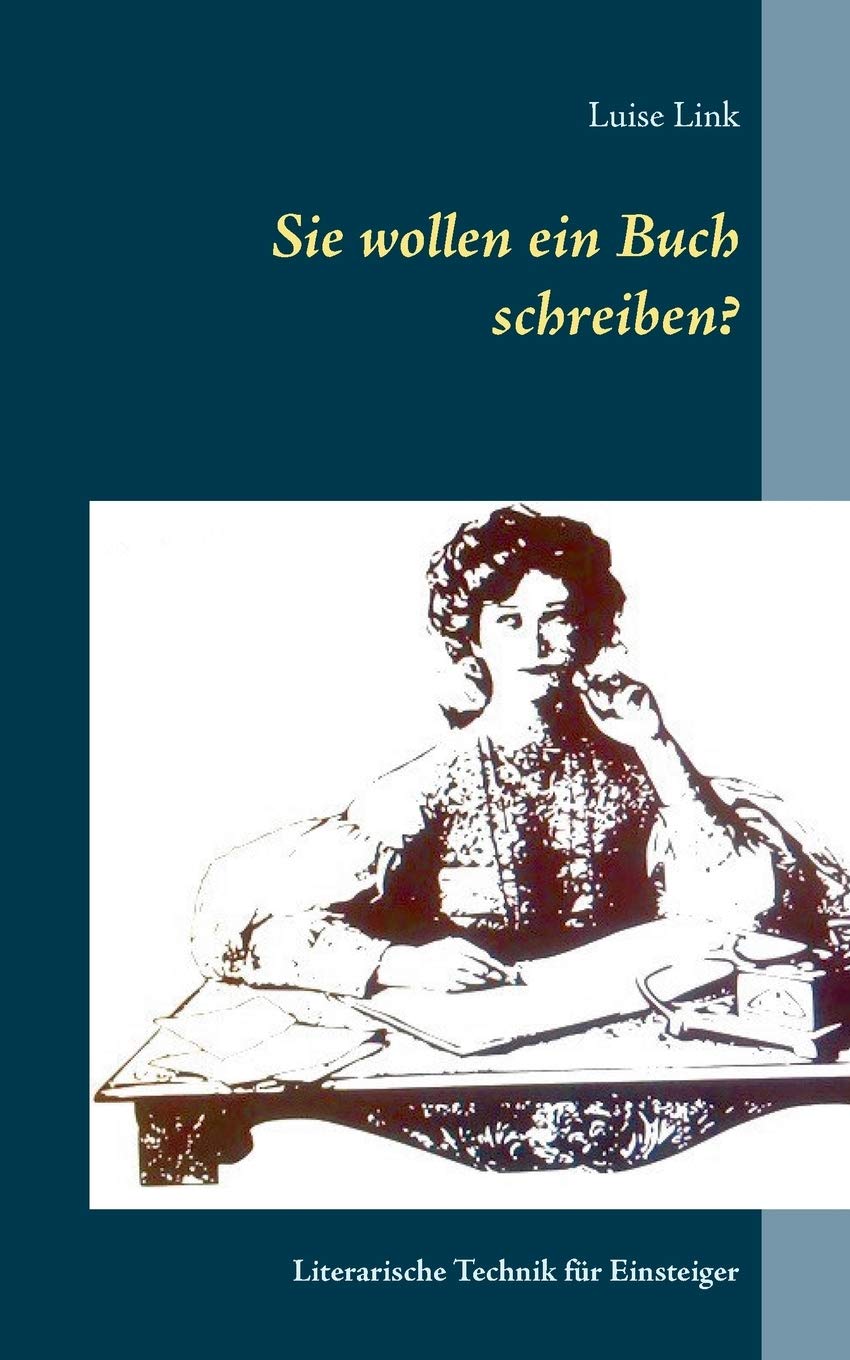 Sie wollen ein Buch schreiben?: Literarische Technik für Einsteiger Media & Communication
