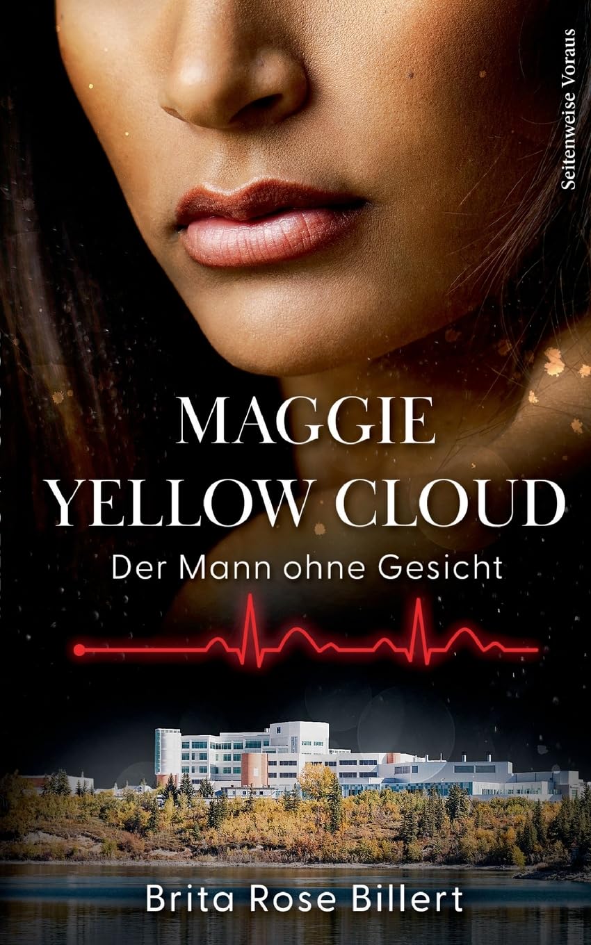 Maggie Yellow Cloud: Der Mann ohne Gesicht - Spiritueller Medizinthriller Action & Adventure