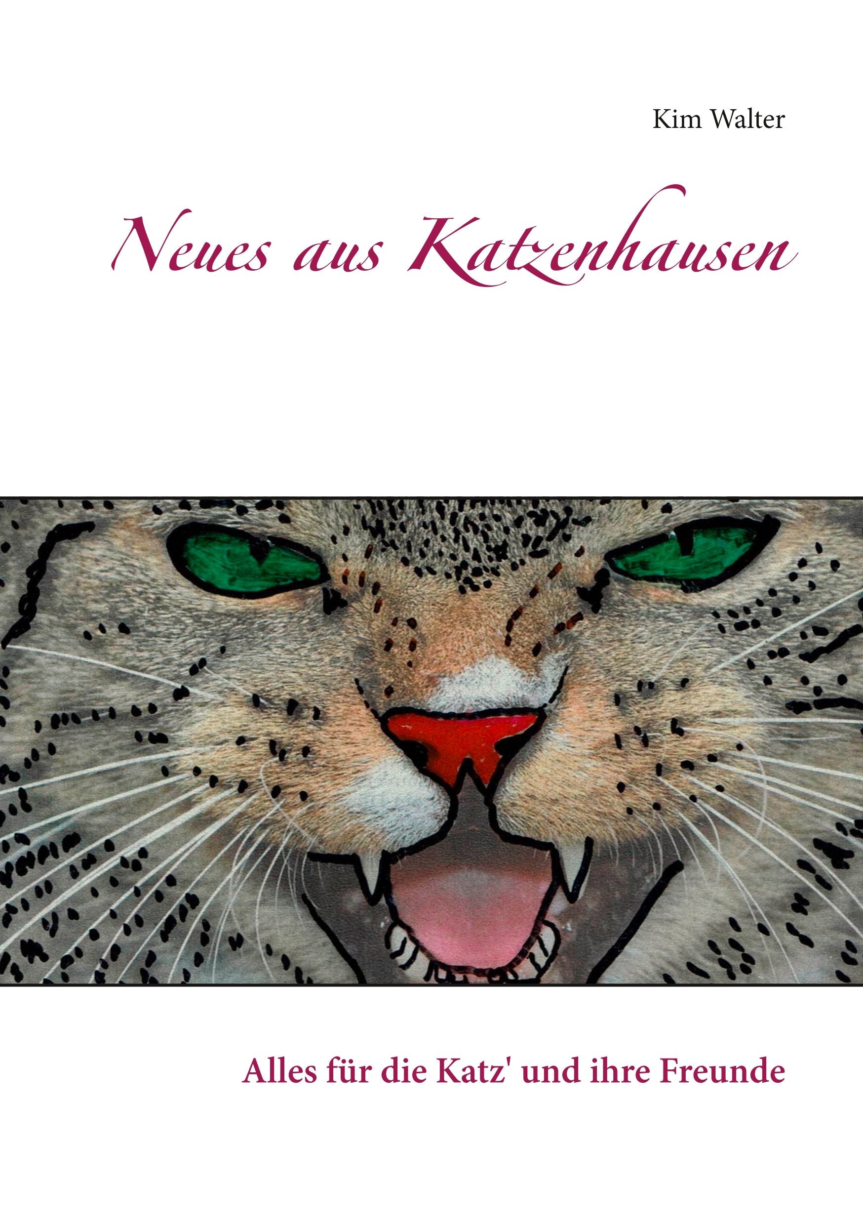 Neues aus Katzenhausen: Alles für die Katz' und ihre Freunde Essays & Short Stories