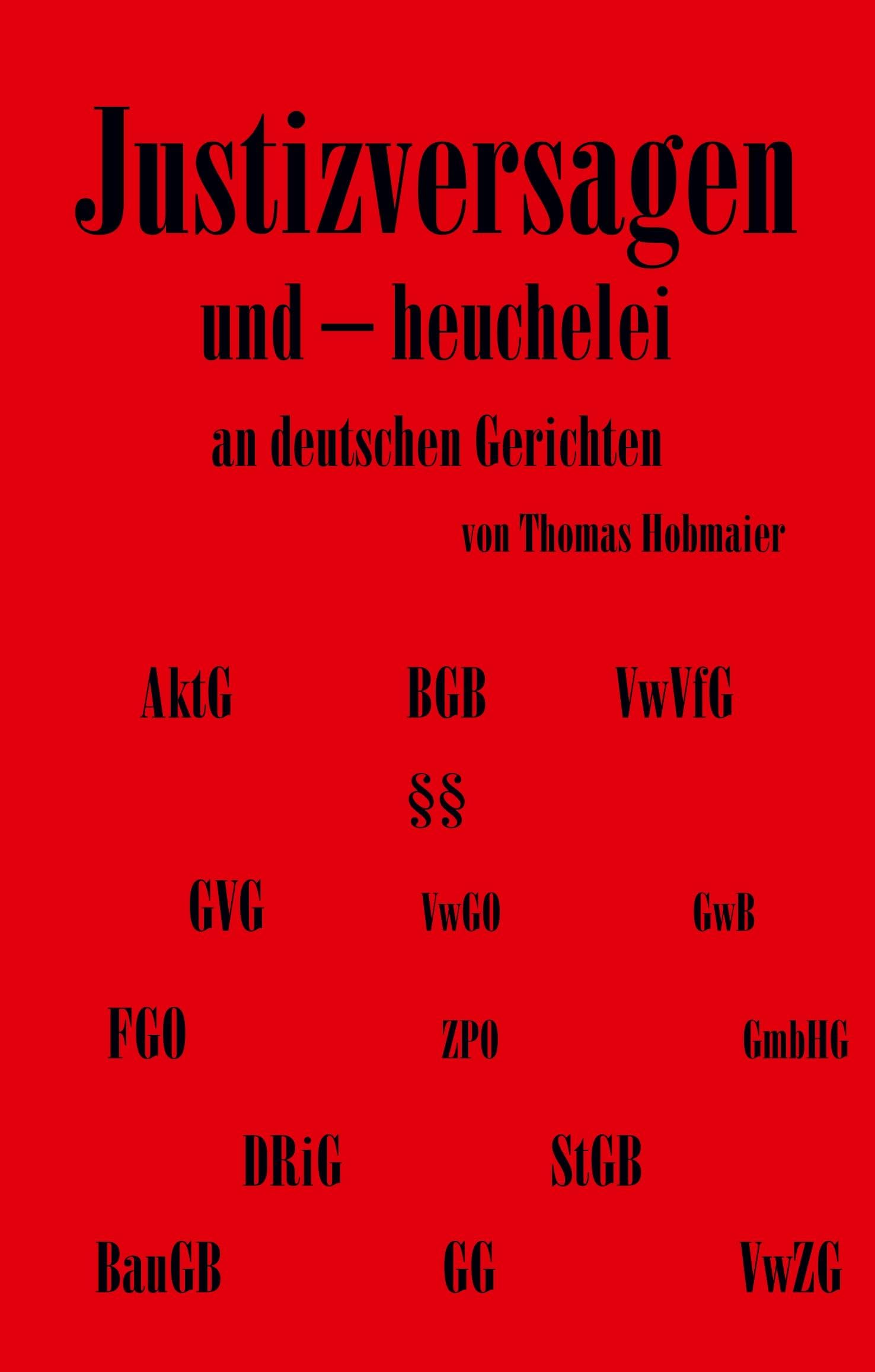 Justizversagen und Heuchelei an deutschen Gerichten: Richterliche asymmetrische Informationsverteilung Law
