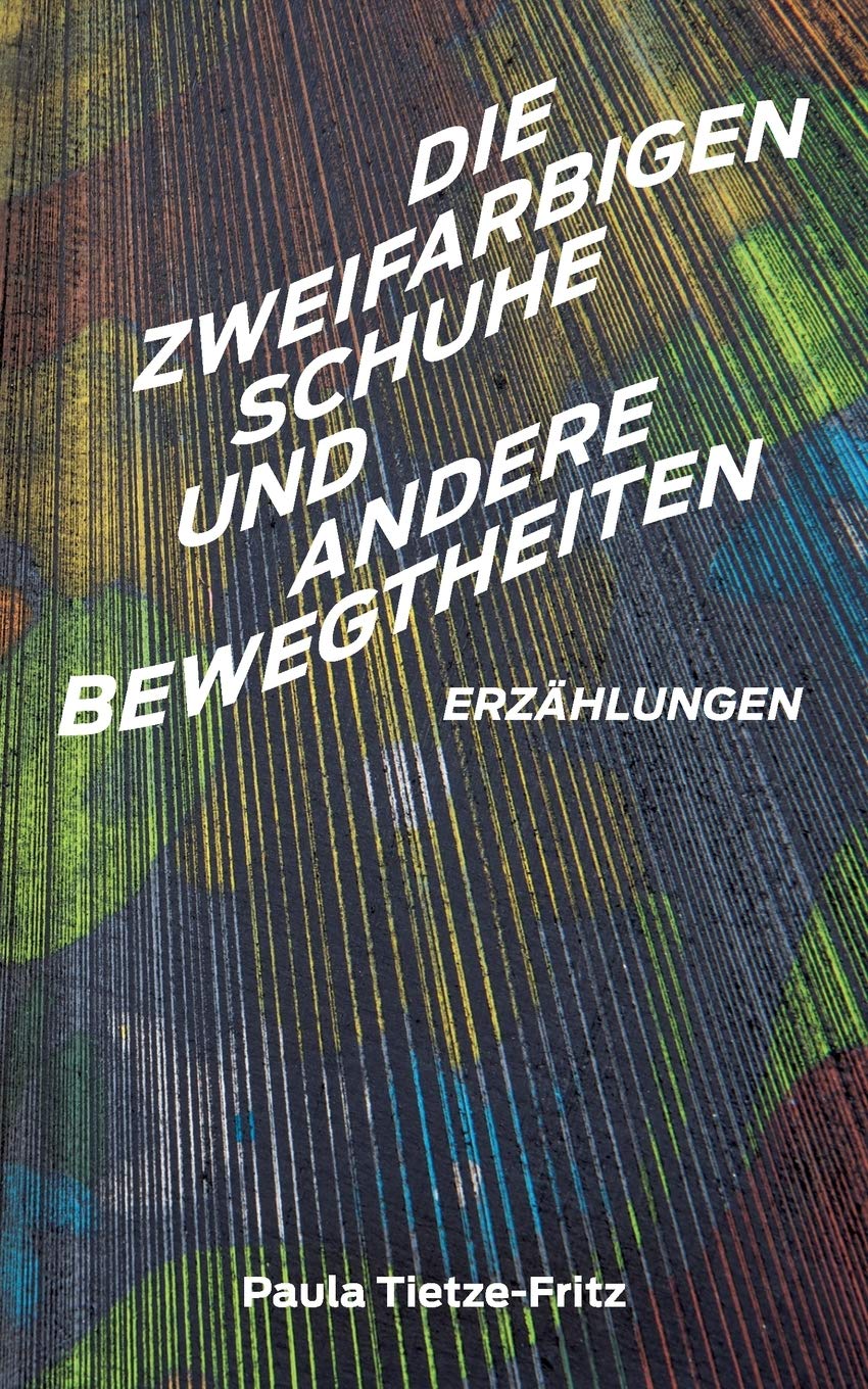 Die zweifarbigen Schuhe und andere Bewegtheiten: Erzählungen Essays & Short Stories
