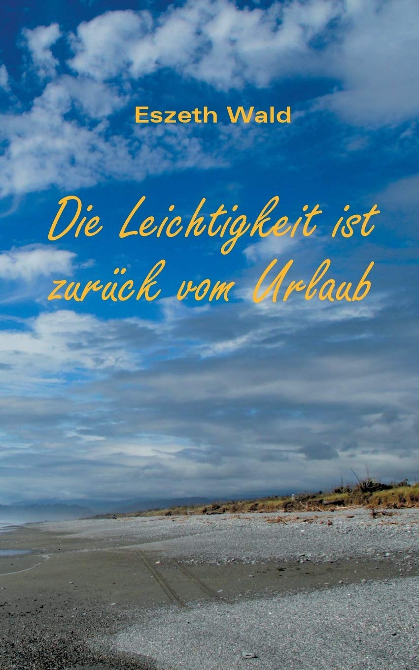 Die Leichtigkeit ist zurück vom Urlaub: Eine Erzählung über sogenannte Traumjobs, umtriebige Kleingeister und Abenteuerreisen Humour & Satire
