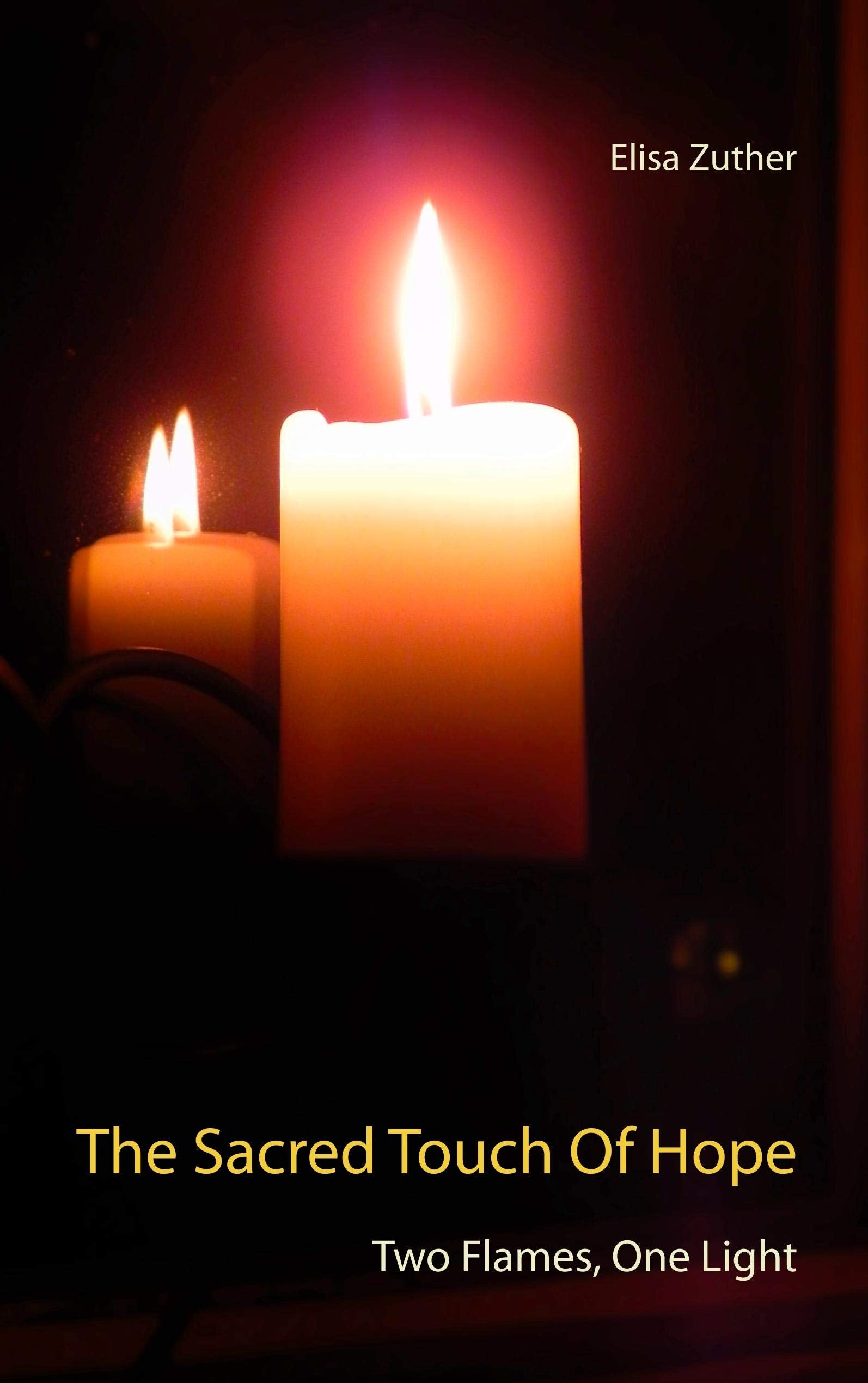 The Sacred Touch Of Hope: Two Flames, One Light Poetry