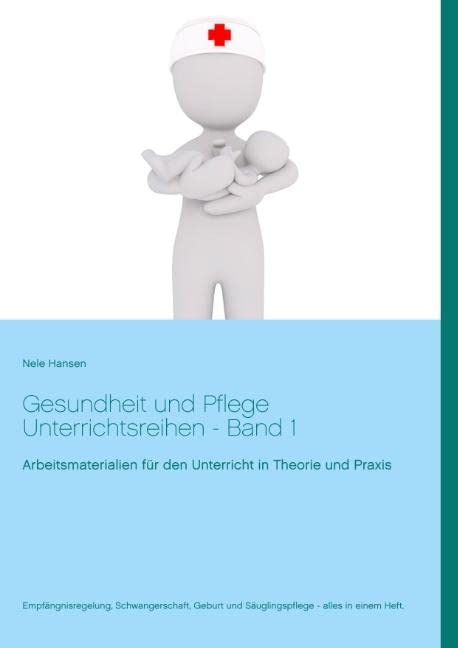 Gesundheit und Pflege Unterrichtsreihen: Theorie und Praxis Medicine