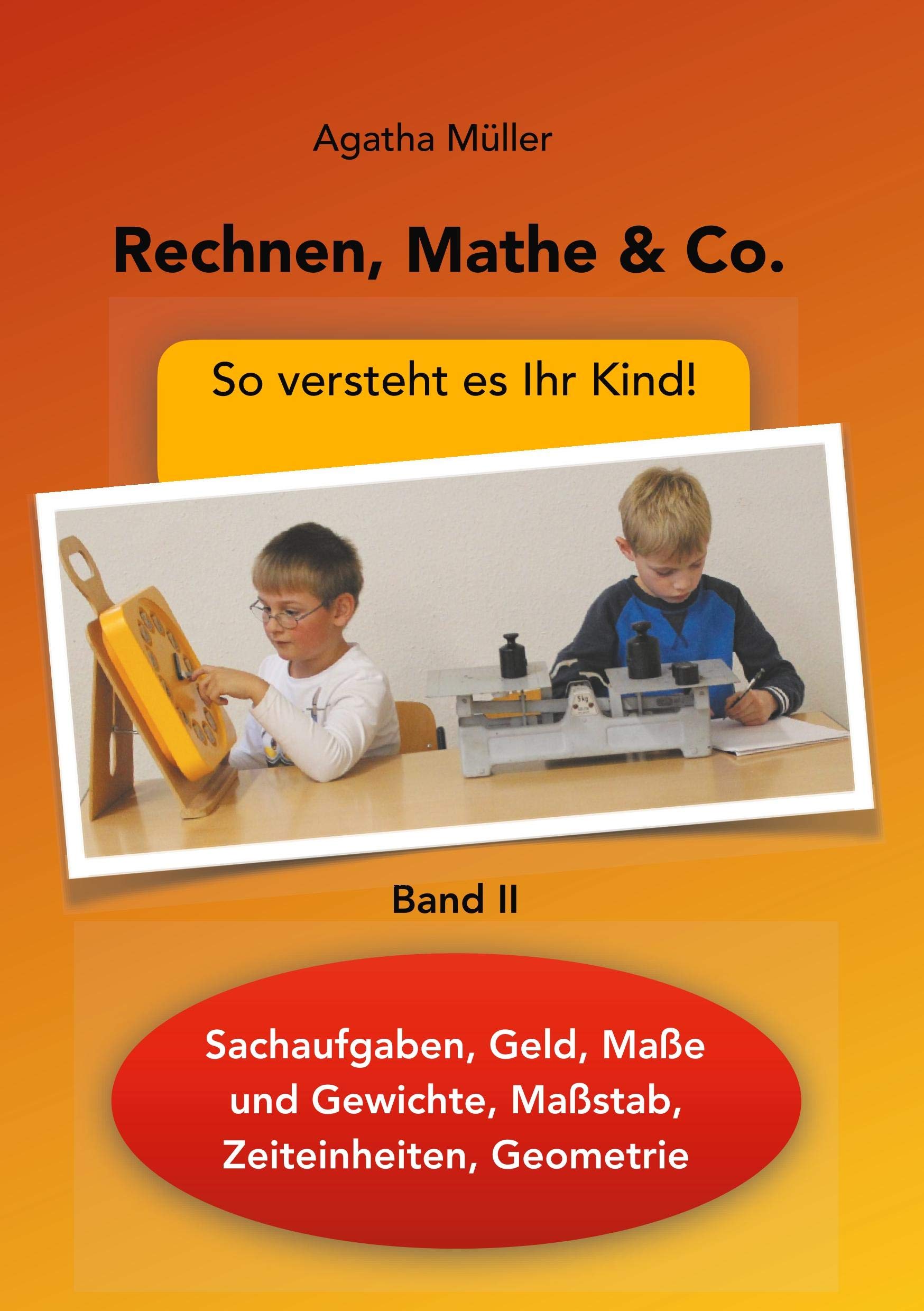 Rechnen, Mathe & Co.: So versteht es Ihr Kind! Mathematics