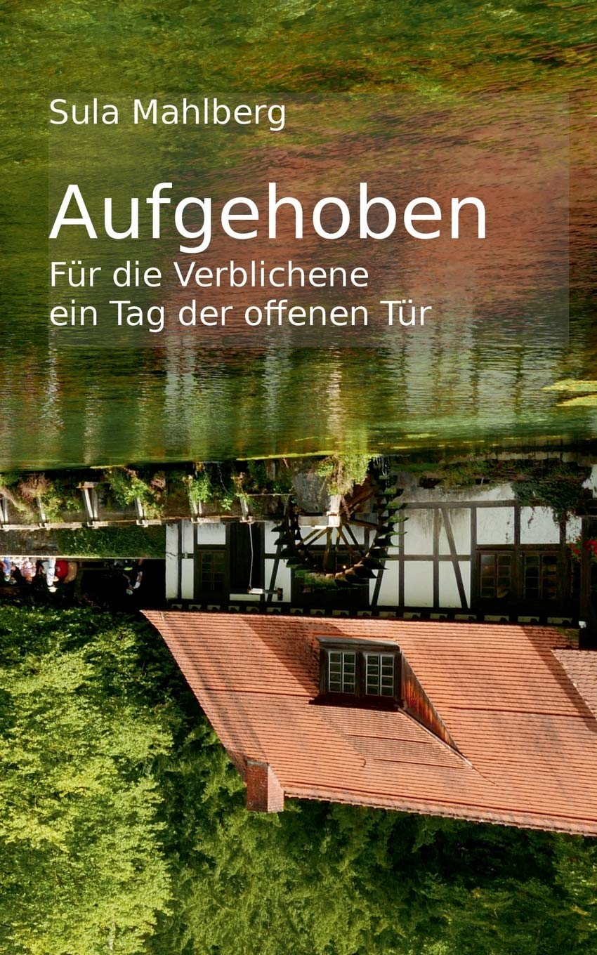 Aufgehoben: Für die Verblichene ein Tag der offenen Tür Contemporary literature