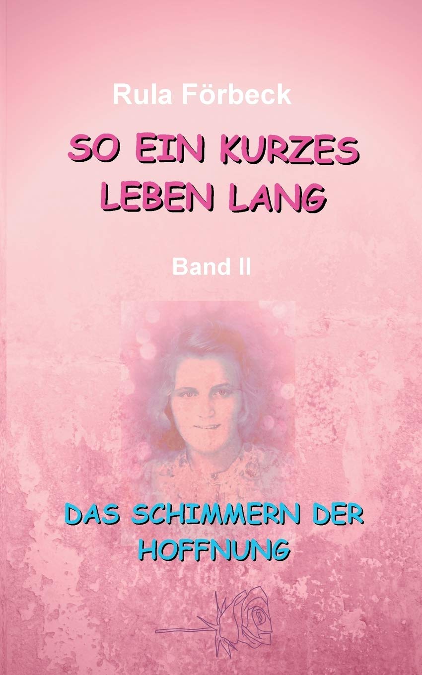 So ein kurzes Leben lang: Das Schimmern der Hoffnung Contemporary literature