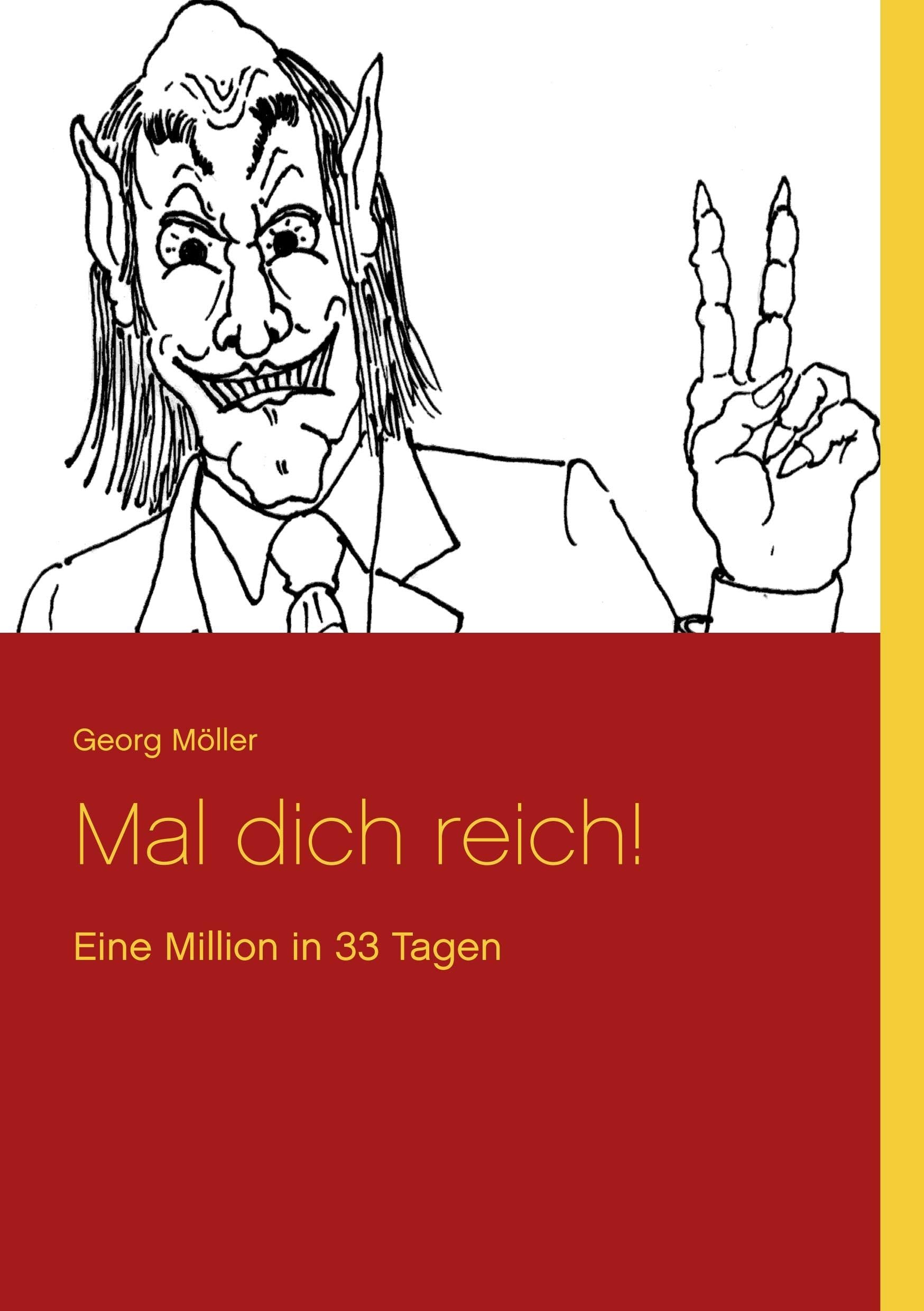 Mal dich reich!: Eine Million in 33 Tagen Humour & Satire