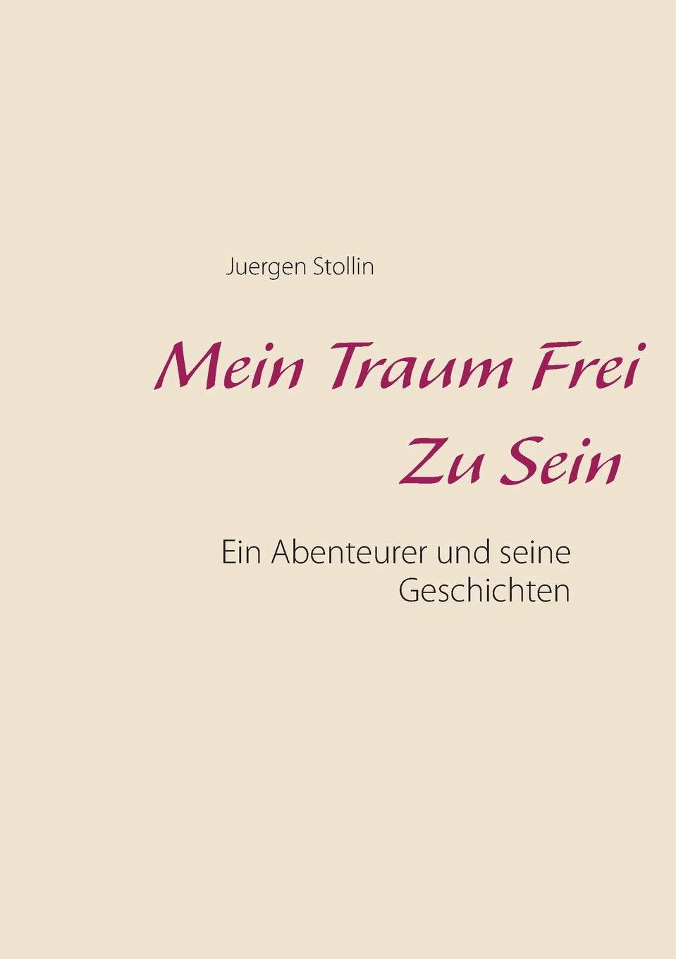 Mein Traum frei zu sein: Ein Abenteurer und seine Geschichten Personalities