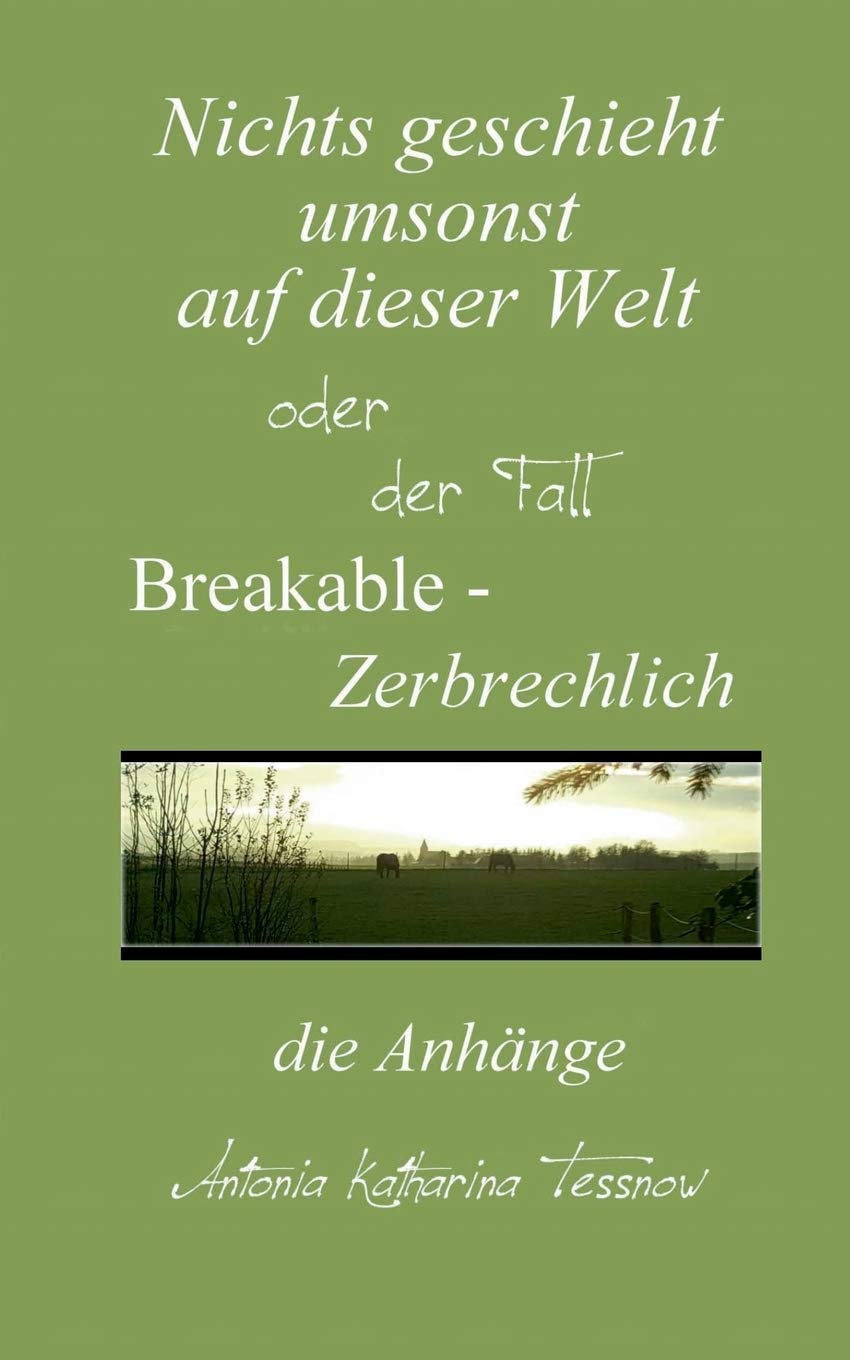 Nichts geschieht umsonst auf dieser Welt: Breakable - Zerbrechlich, die Anhänge Philosophy