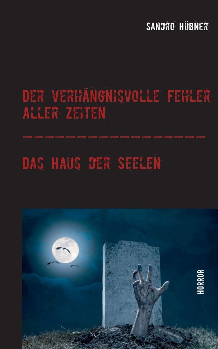 Der verhängnisvolle Fehler aller Zeiten / Das Haus der Seelen Horror & Mystery