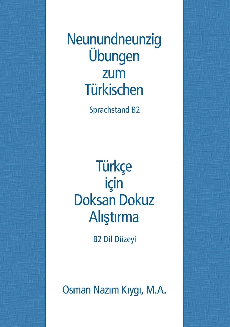 Neunundneunzig Übungen zum Türkischen: Sprachstand B2 Foreign Languages ​​& Dictionaries