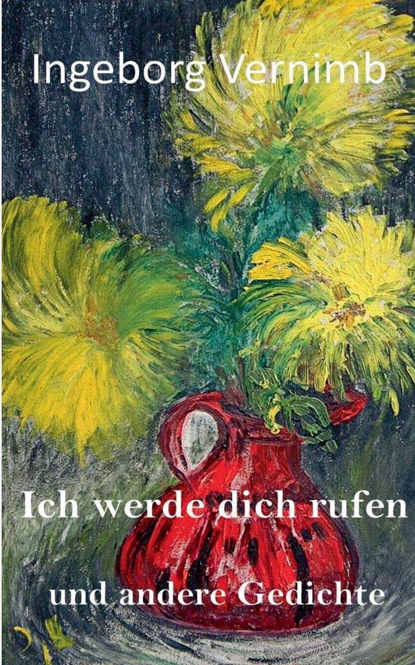 Ich werde dich rufen: und andere Gedichte Poetry