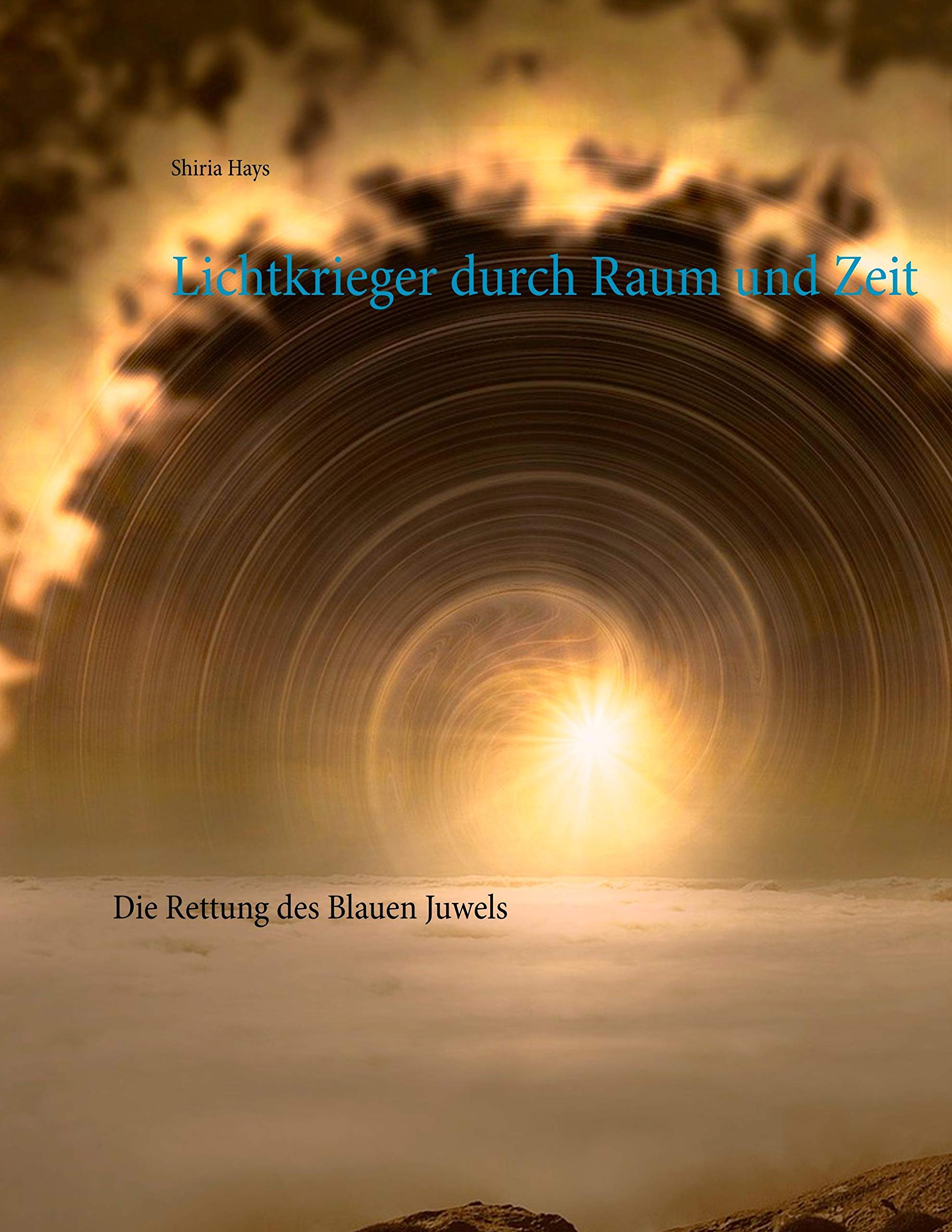 Lichtkrieger durch Raum und Zeit: Die Rettung des Blauen Juwels Religion & Esotericism